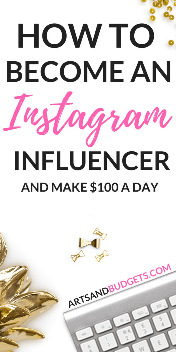 How To Become An Instagram Influencer and Make Money From Home - Arts
