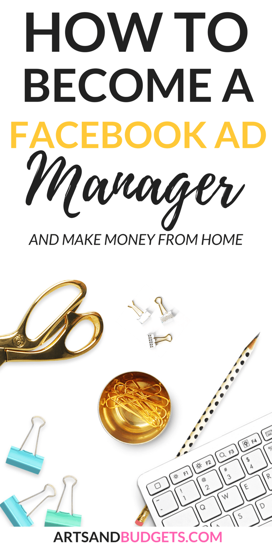How To A Facebook Ad Manager and Make Money From Home Arts and Budgets