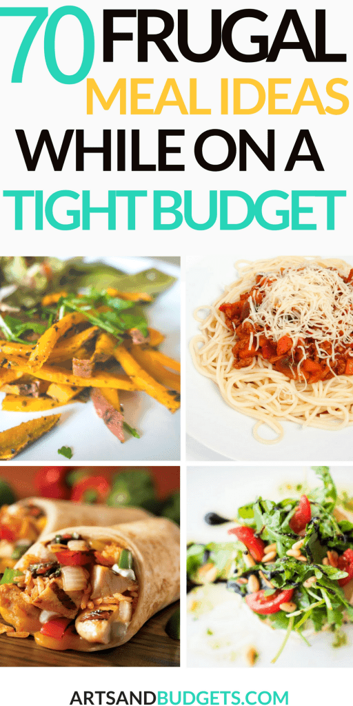 70 Frugal Meal Ideas For A Tight Budget - Arts and Budgets