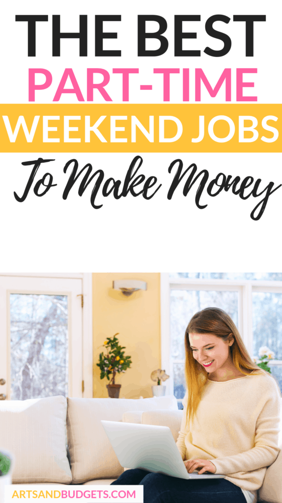 12 Weekend Parttime Jobs That Pay Up To 45 Per Hour Arts and Budgets